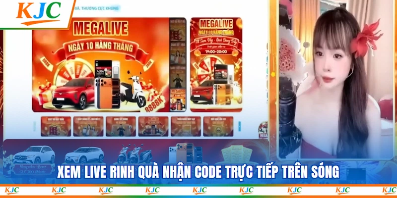 Xem live rinh quà nhận code trực tiếp trên sóng