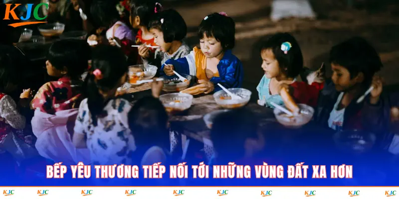 Bếp Yêu Thương tiếp sức tới trường cho hàng nghìn em nhỏ