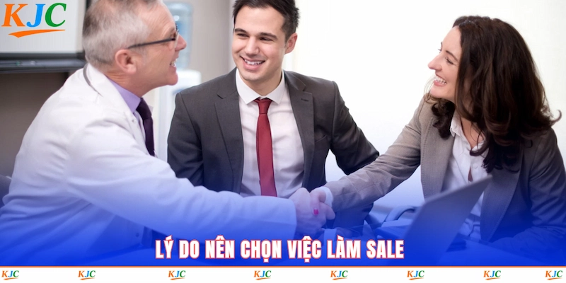 Lý do nên chọn việc làm Sale